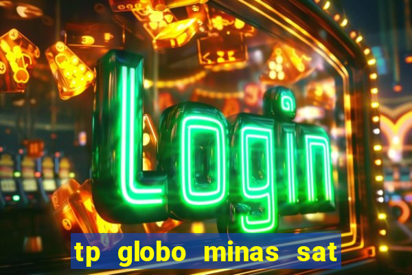 tp globo minas sat hd regional